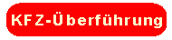 KFZ-&Uuml;berf&uuml;hrung